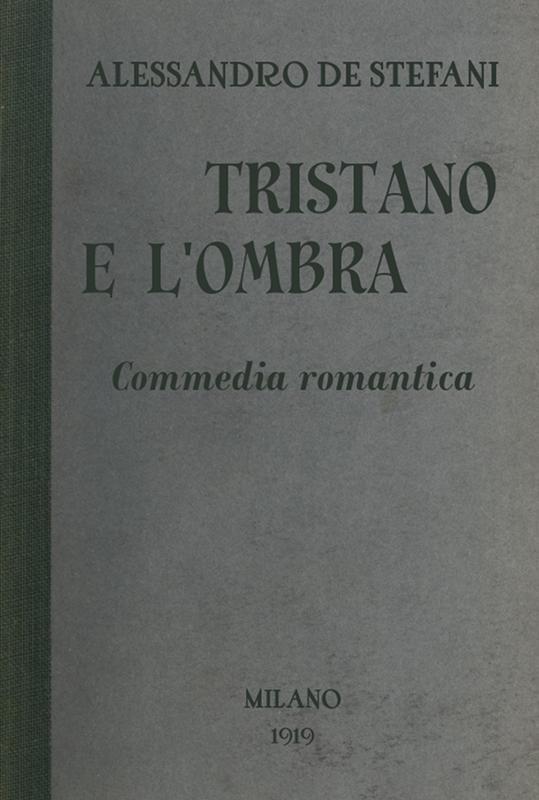 Tristano E L'ombra: Commedia Romantica in Tre Atti