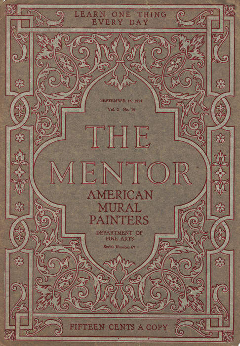 The Mentor: American Mural Painters, Vol. 2, Num 15, Serial No. 67, September 15, 1914