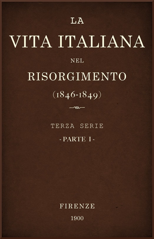 La Vita Italiana Nel Risorgimento (1846-1849), Parte 1terza Serie - Lettere, Scienze E Arti