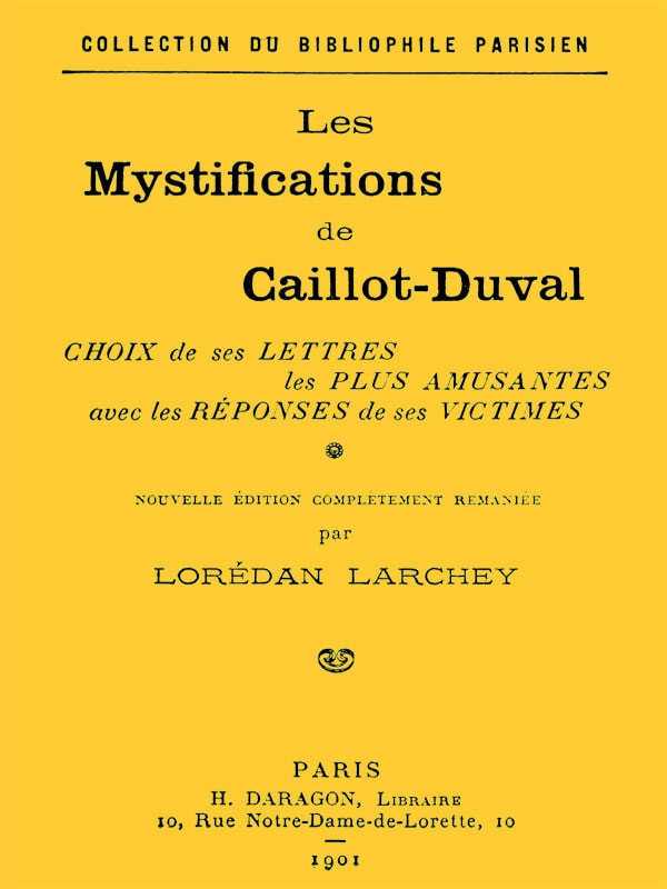 Les Mystifications De Caillot-Duvalchoix De Ses Lettres Les Plus Amusantes Avec Les Réponses De Ses Victimes