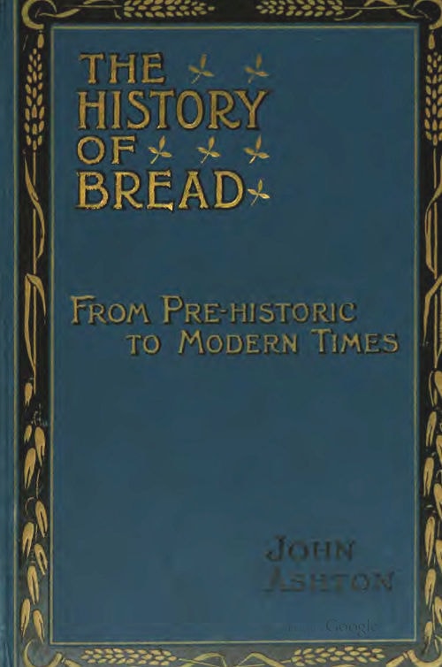 The History of Bread: From Pre-Historic to Modern Times