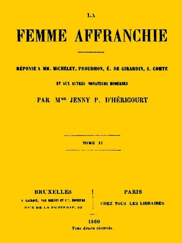 La Femme Affranchie, Vol. 2 of 2réponse À MM. Michelet, Proudhon, E. De Girardin, a. Comte Et Aux Autres Novateurs Modernes