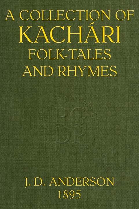 A Collection of Kachári Folk-Tales and Rhymes