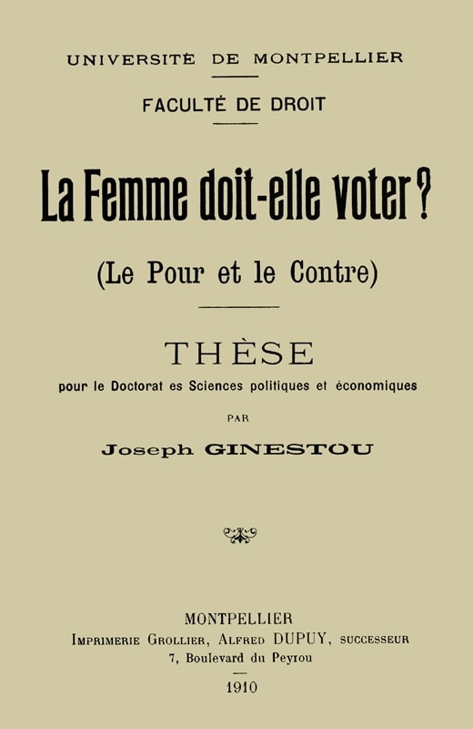 La Femme Doit-Elle Voter? (le Pour Et Le Contre)thèse Pour Le Doctorat Ès Sciences Politiques Et Économiques