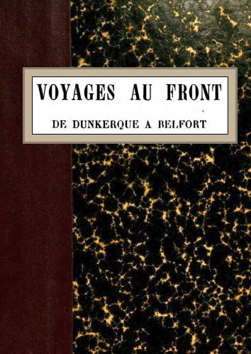Voyages Au Front, De Dunkerque À Belfort