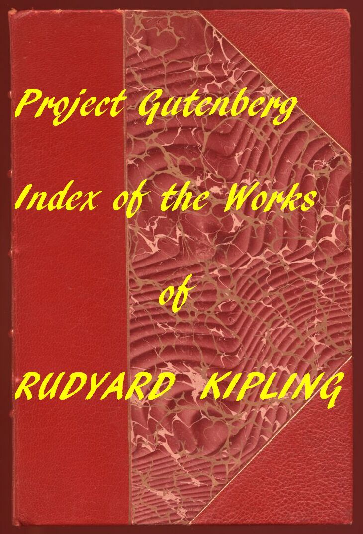 Index for Works of Rudyard Kiplinghyperlinks to All Chapters of All Individual Ebooks
