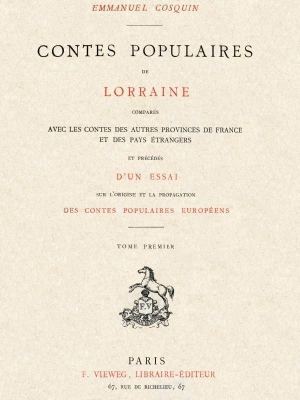 Contes Populaires De Lorraine, Comparés Avec Les Contes Des Autres Provinces De France Et Des Pays Étrangers, Volume 1 (of 2)
