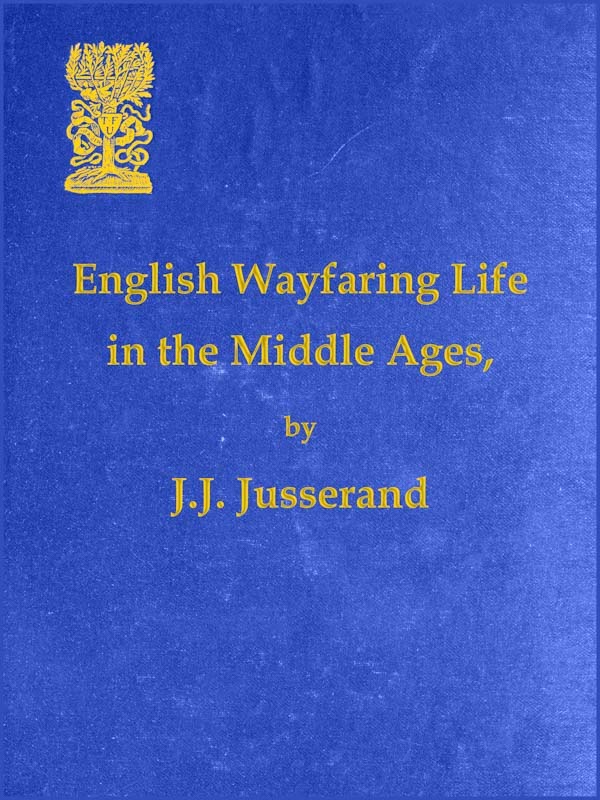 English Wayfaring Life in the Middle Ages (xivth Century)
