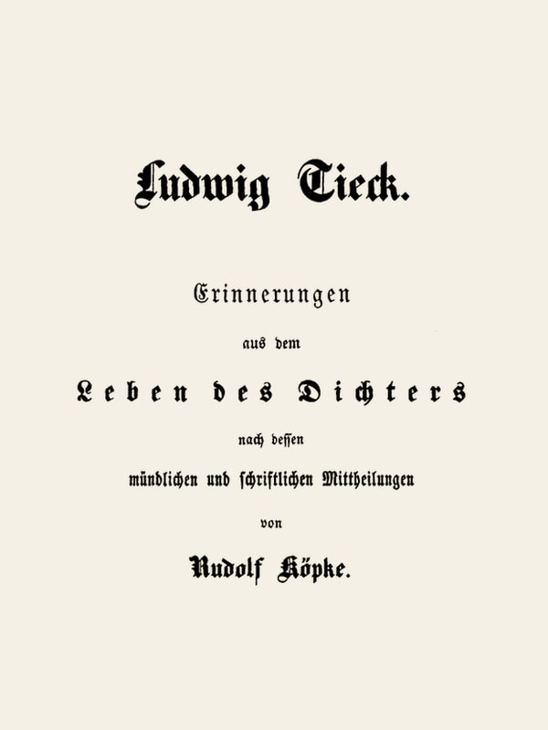 Ludwig Tieckerinnerungen Aus Dem Leben Des Dichters Nach Dessen Mündlichen Und Schriftlichen Mitteilungen