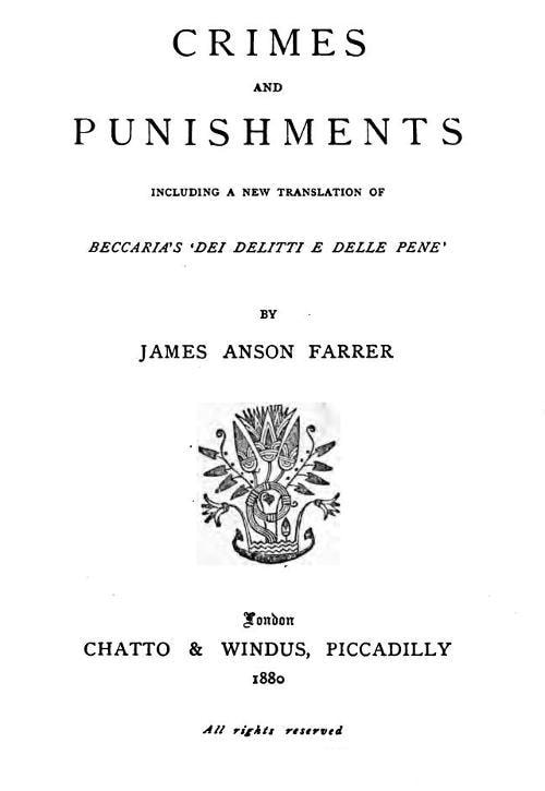 Crimes and Punishments: Including a New Translation of Beccaria's 'Dei Delitti E Delle Pene