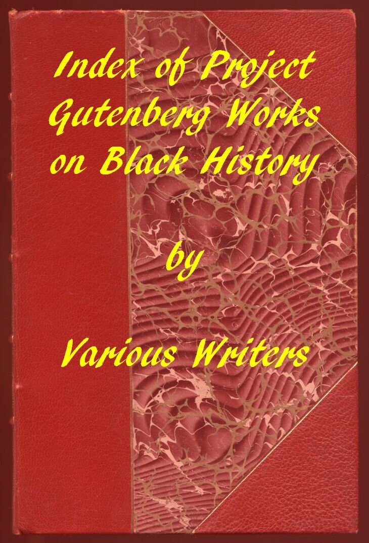 Index of Project Gutenberg Works on Black History: A 2019 Project Gutenberg Contribution for Black History Month