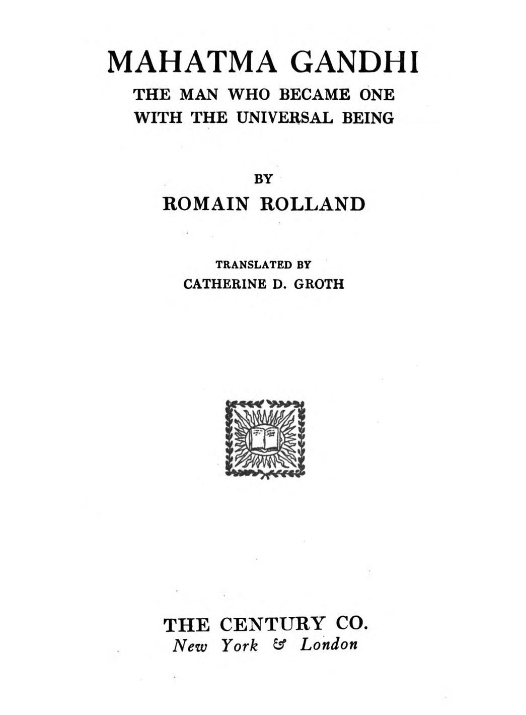 Mahatma Gandhi: The Man Who Became One With the Universal Being