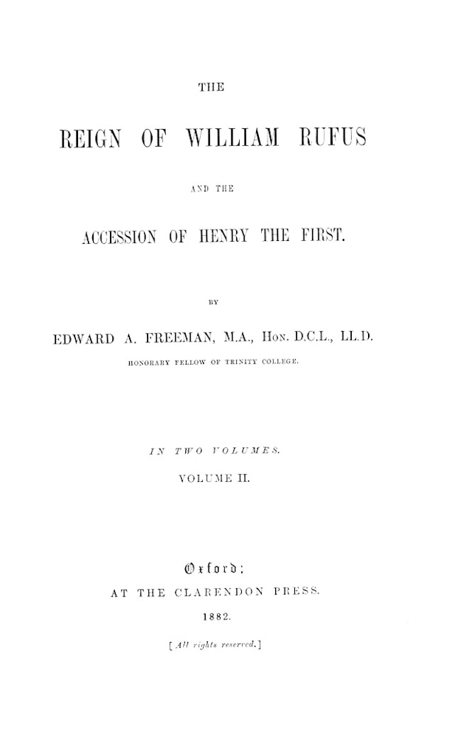 The Reign of William Rufus and the Accession of Henry the First, Volume 2 (of 2)