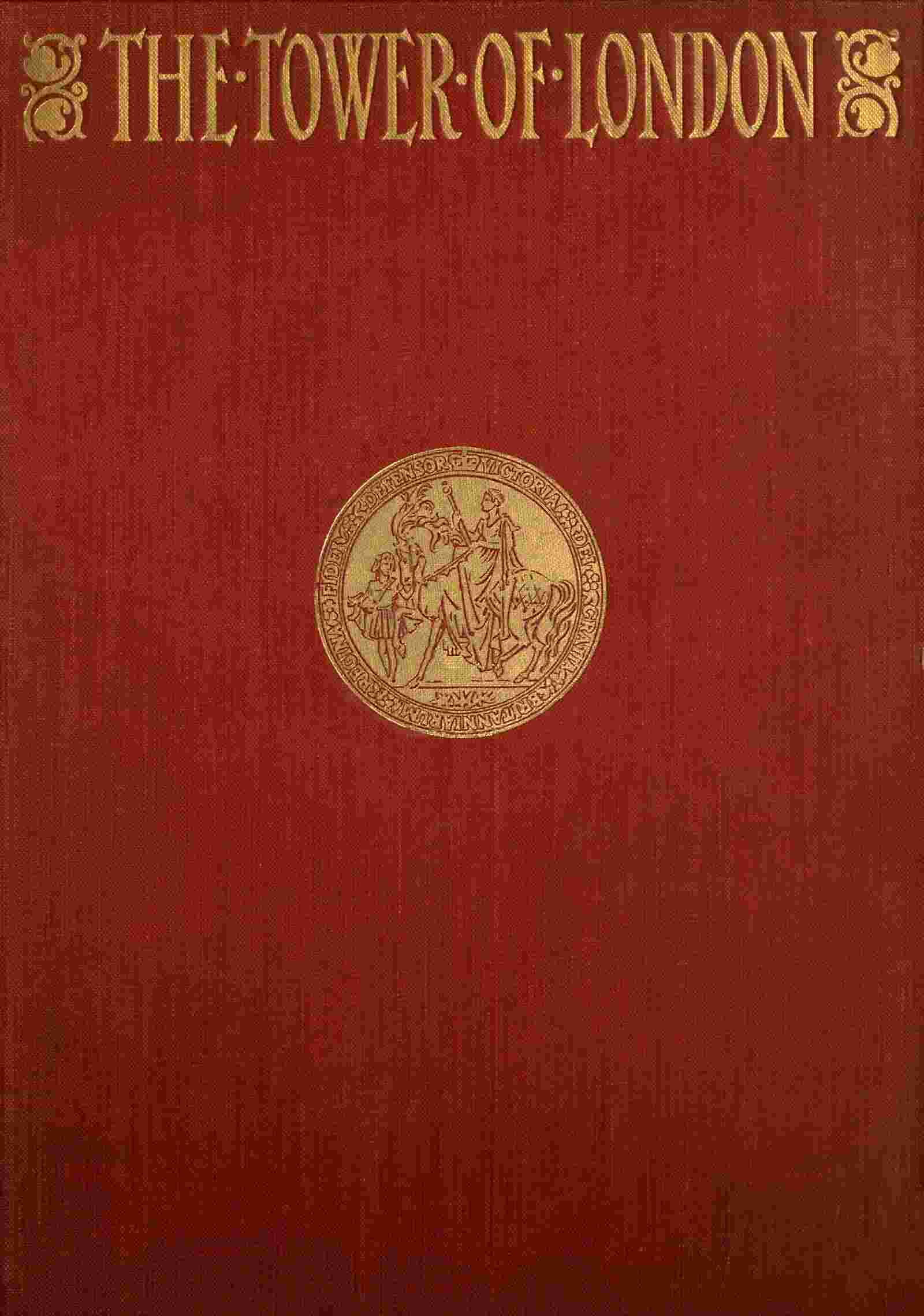 The Tower of London, (vol. 2 of 2)