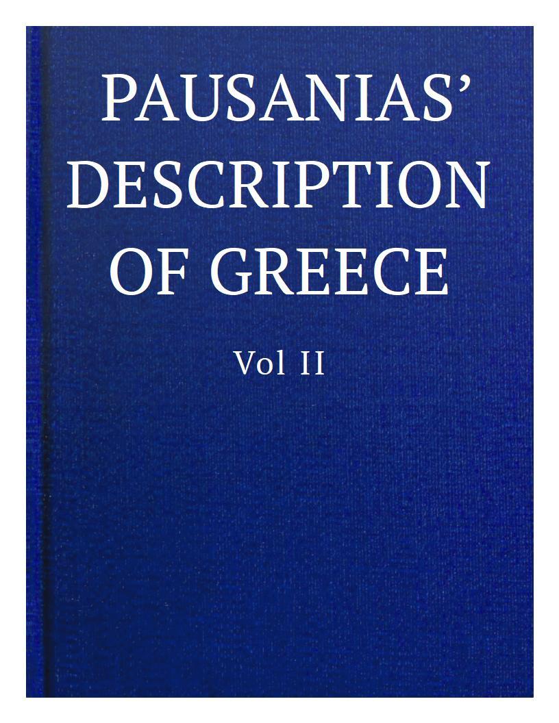 Pausanias' Description of Greece, Volume II.