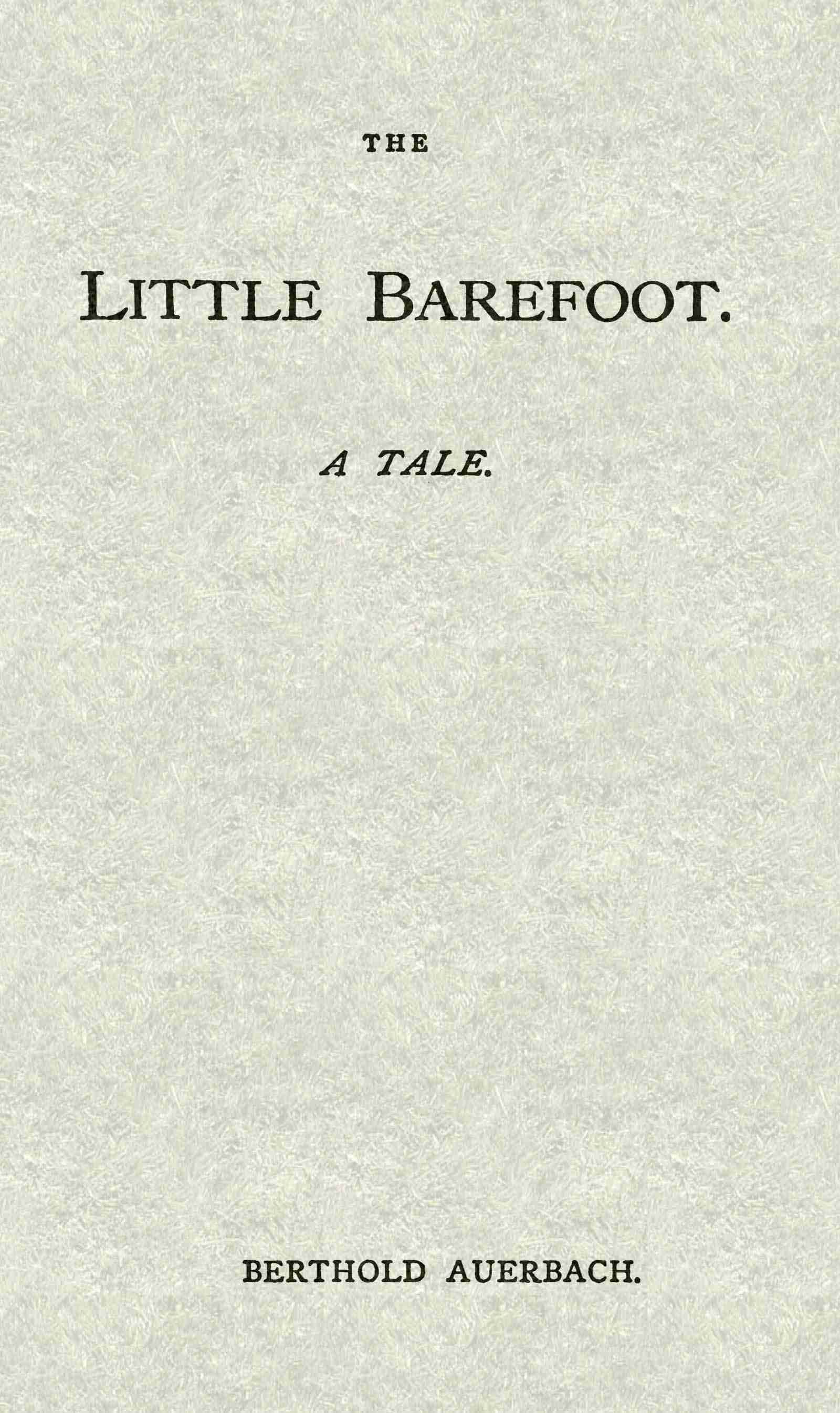 The Little Barefoot: A Tale