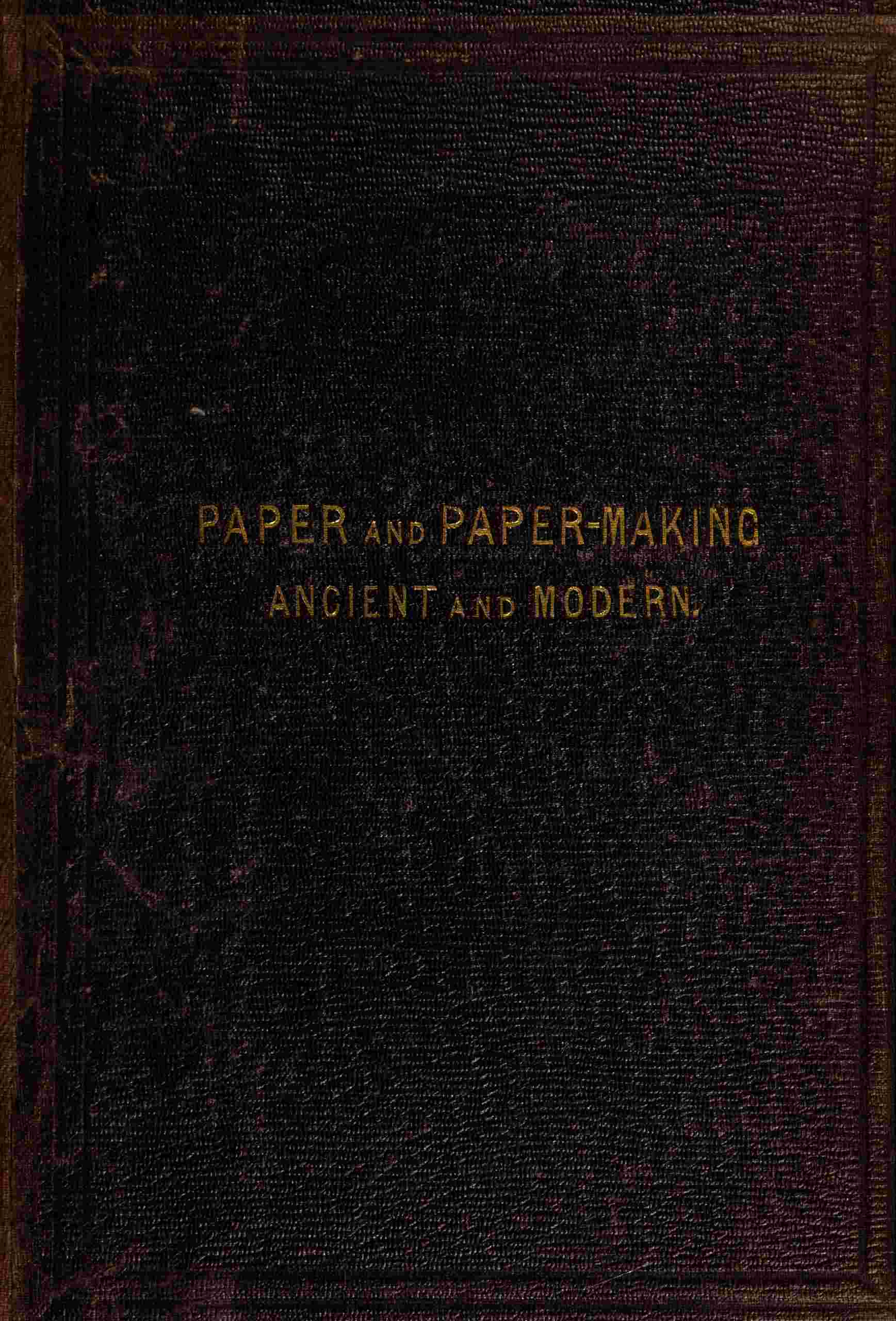 Paper & Paper Making, Ancient and Modern