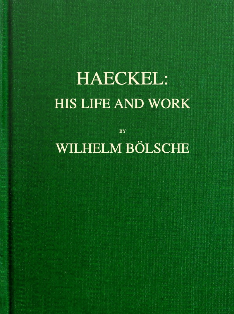 Haeckel: His Life and Work