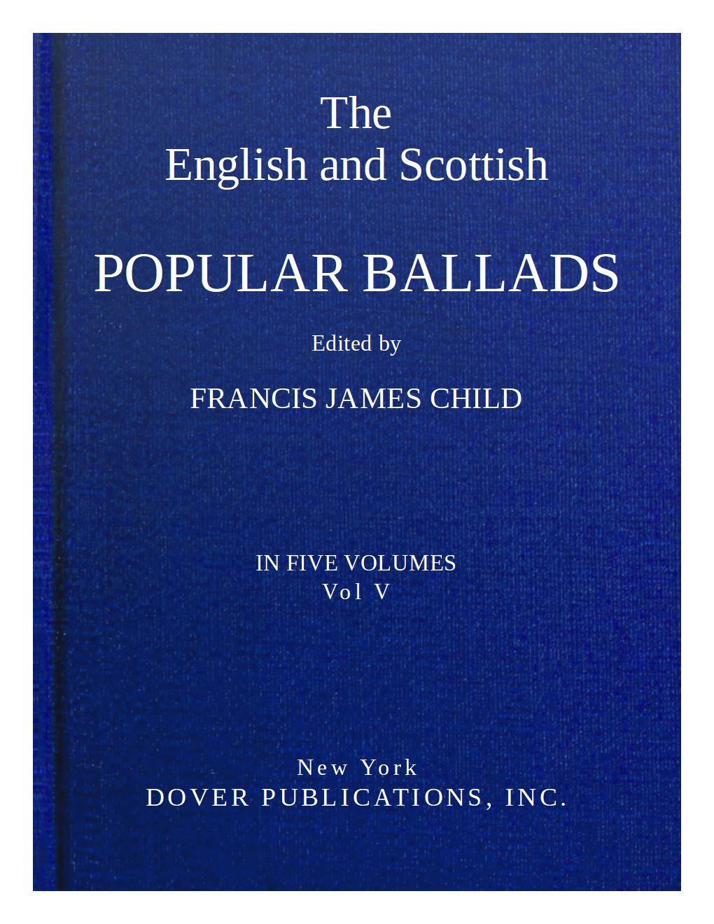 The English and Scottish Popular Ballads, Volume 5 (of 5)
