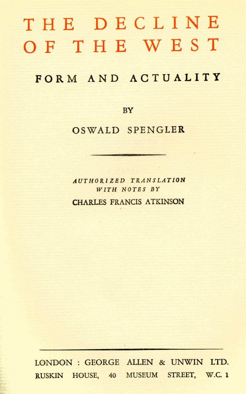 The Decline of the West: Volume 1, Form and Actuality