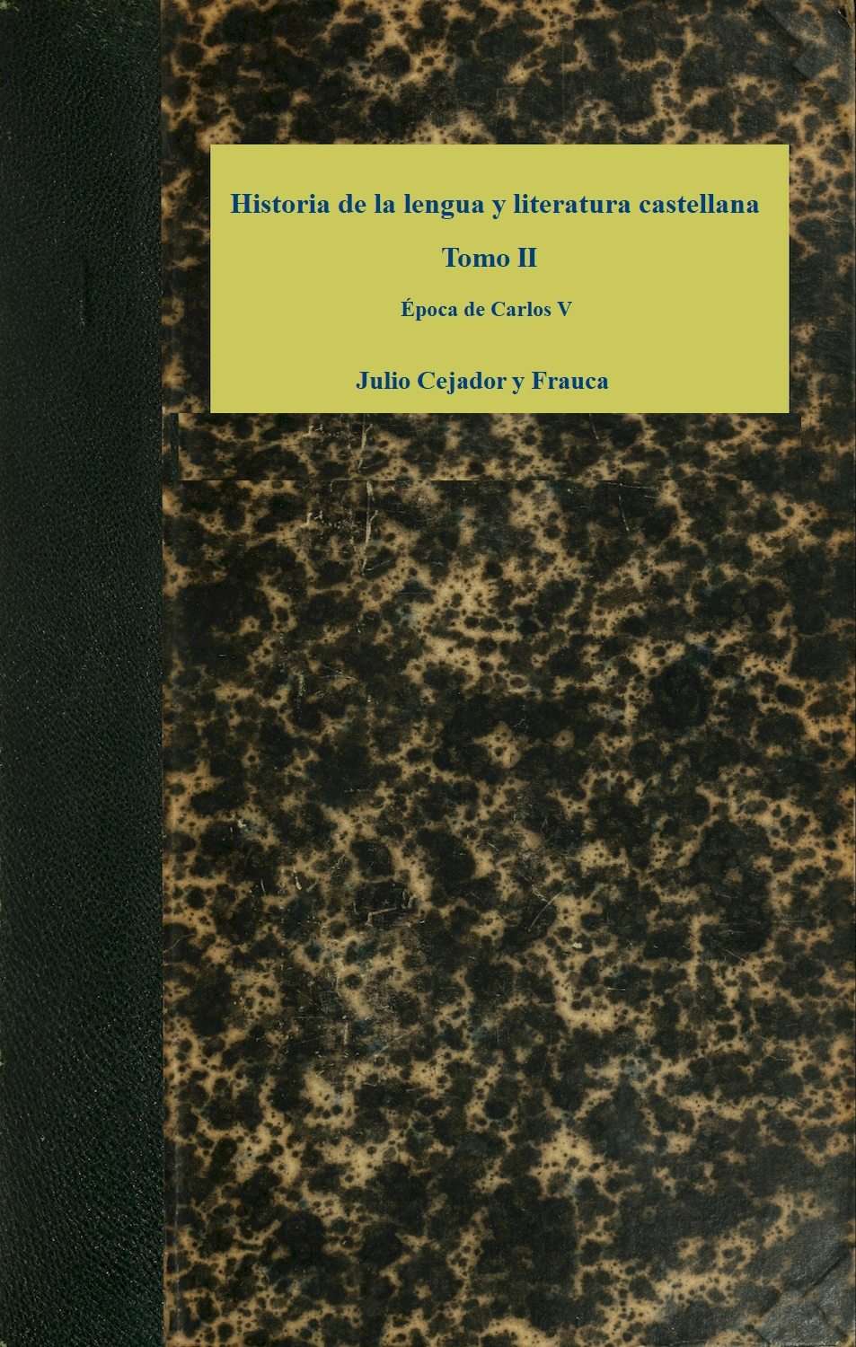 Historia De La Lengua Y Literatura Castellana, Tomo 2: Época De Carlos V
