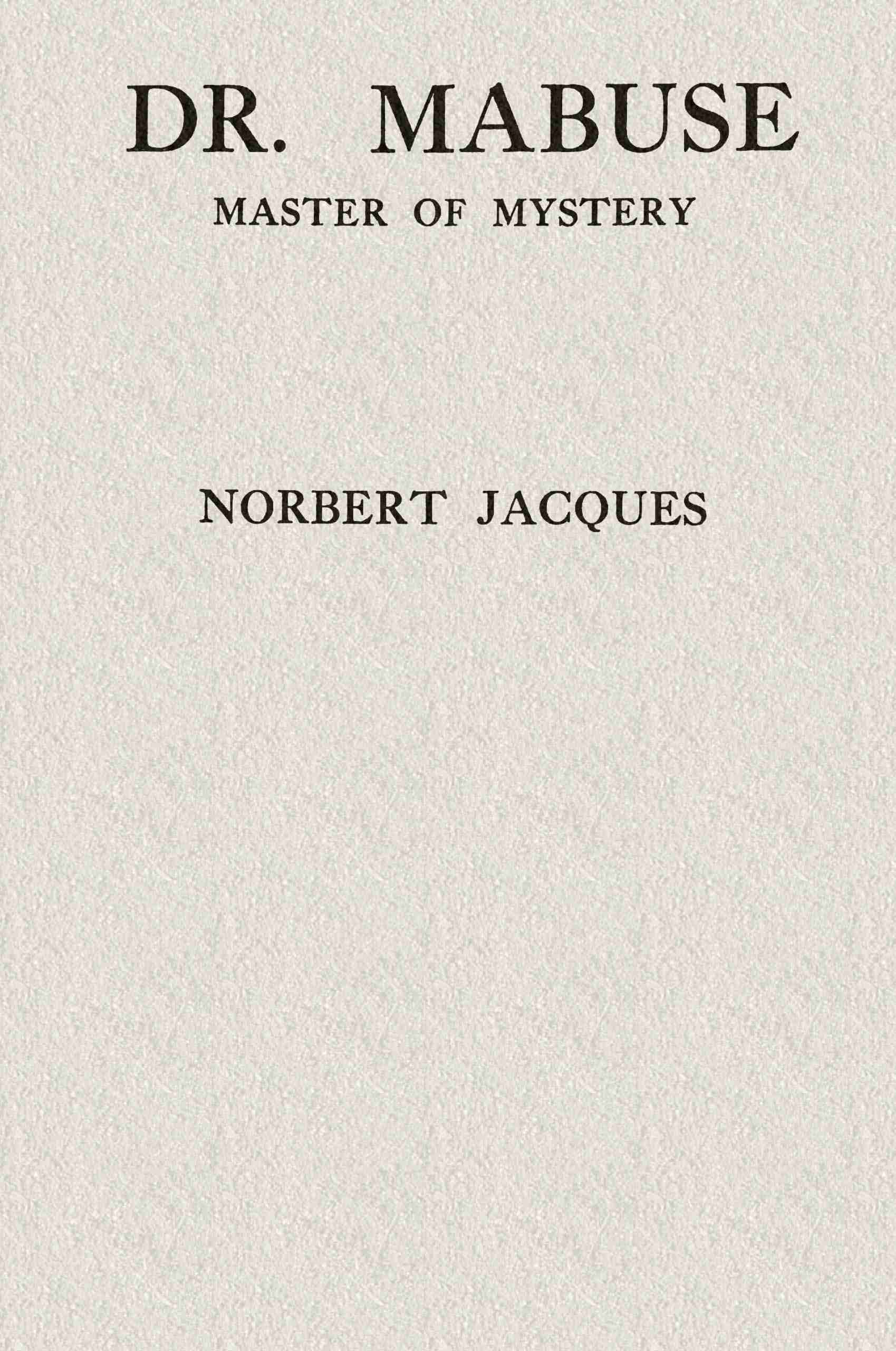 Dr. Mabuse, Master of Mystery: A Novel