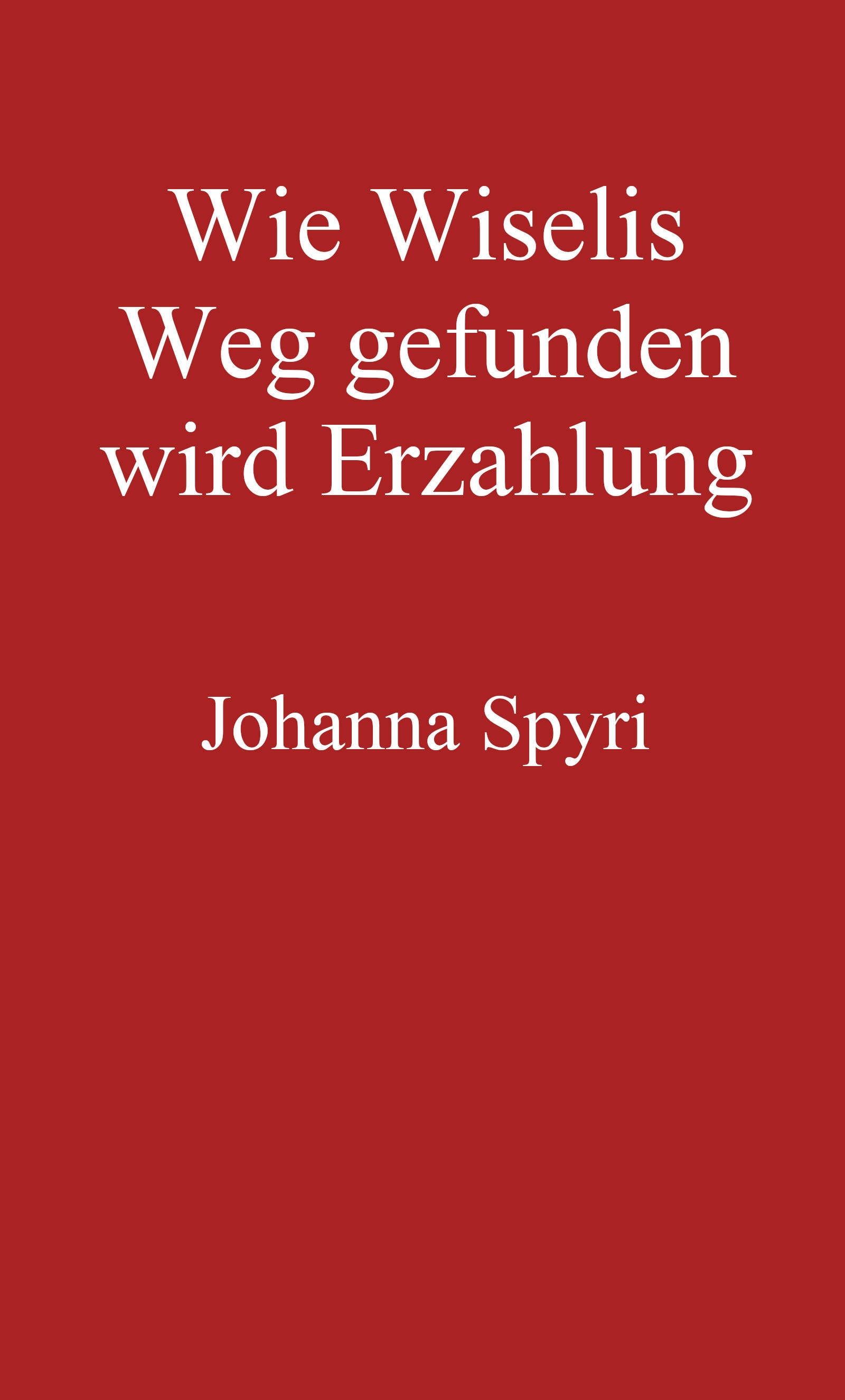 Wie Wiselis Weg Gefunden Wird Erzählung