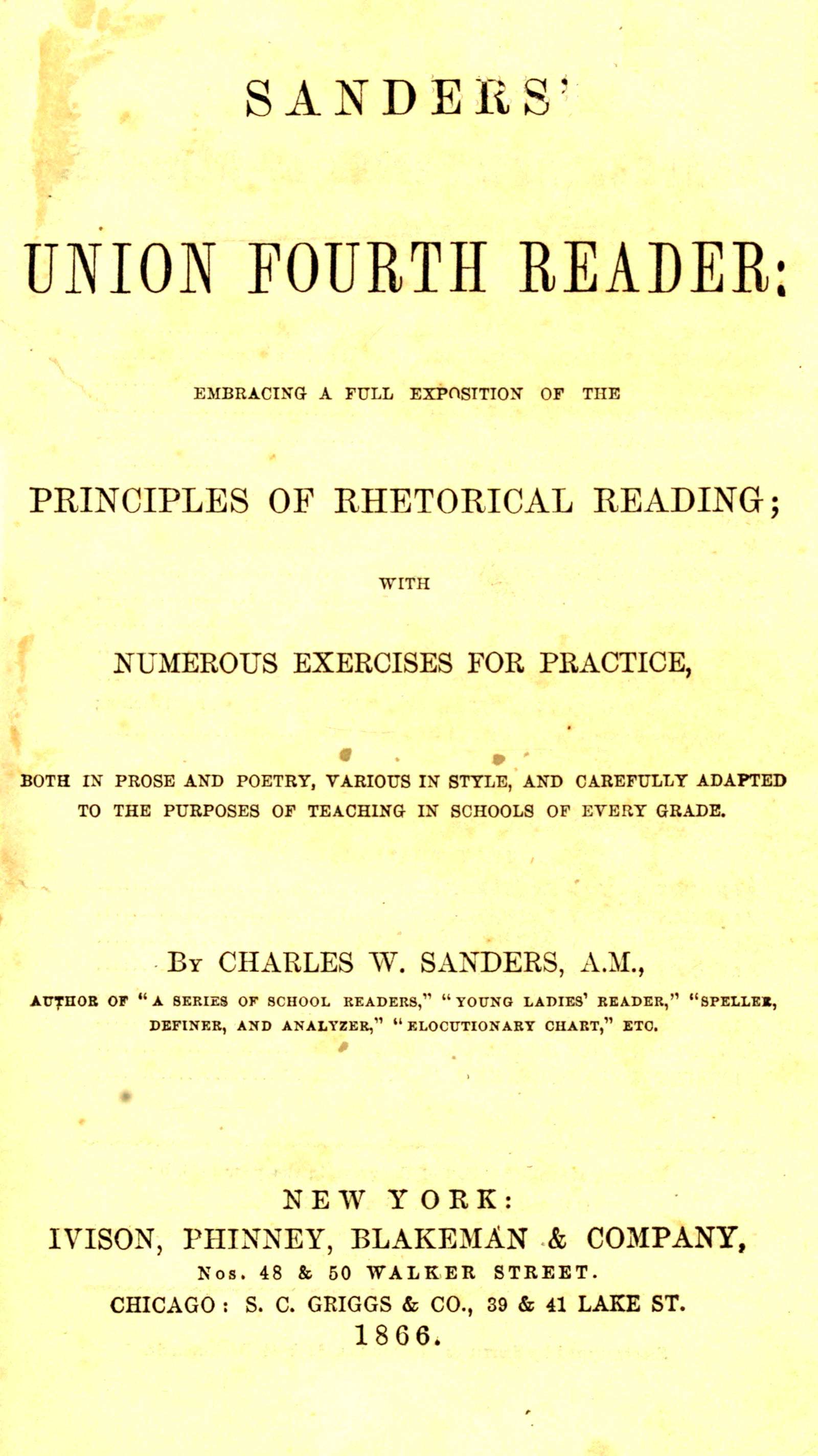 Sanders' Union Fourth Reader: Embracing a Full Exposition of the Principles of Rhetorical Reading; with Numerous Exercises for Practice, Both in Prose and Poetry, Various in Style, and Carefully Adapted to the Purposes of Teaching in Schools of Every Grade