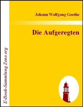 Die Aufgeregten