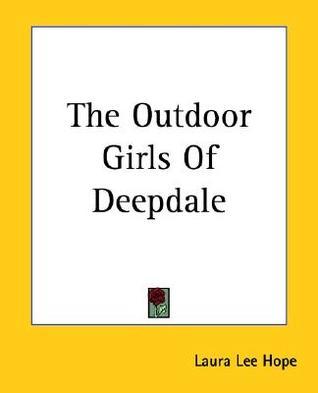 The Outdoor Girls of Deepdale; Or, Camping and Tramping for Fun and Health