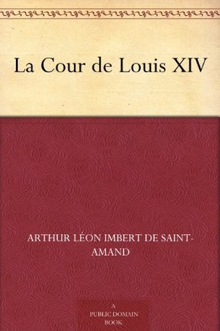 La Cour De Louis XIV