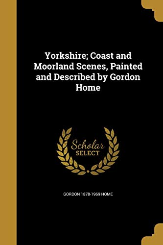 Yorkshire—coast and Moorland Scenes