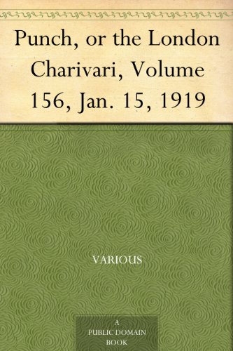 Punch, or the London Charivari, Volume 156, Jan. 15, 1919