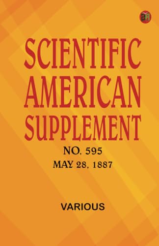 Scientific American Supplement, No. 595, May 28, 1887