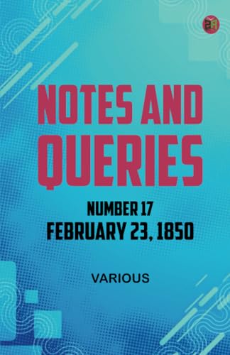 Notes and Queries, Number 17, February 23, 1850
