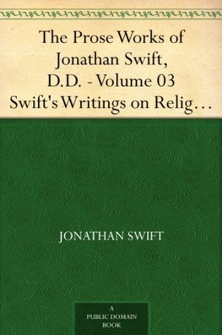 The Prose Works of Jonathan Swift, D.D. — Volume 03: Swift's Writings on Religion and the Church — Volume 1