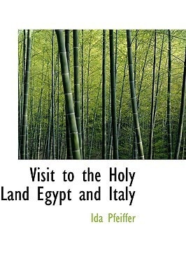 A Visit to the Holy Land, Egypt, and Italy
