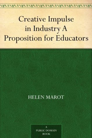 Creative Impulse in Industry: A Proposition for Educators