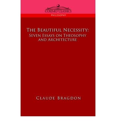 The Beautiful Necessity: Seven Essays on Theosophy and Architecture