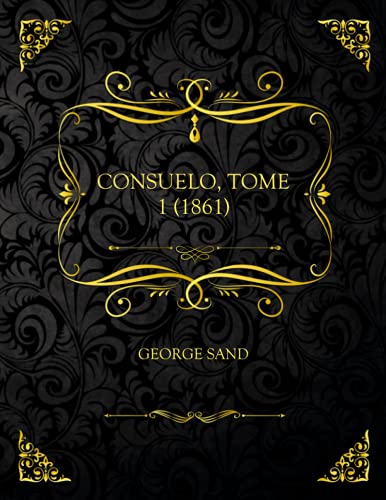 Consuelo, Tome 1 (1861)