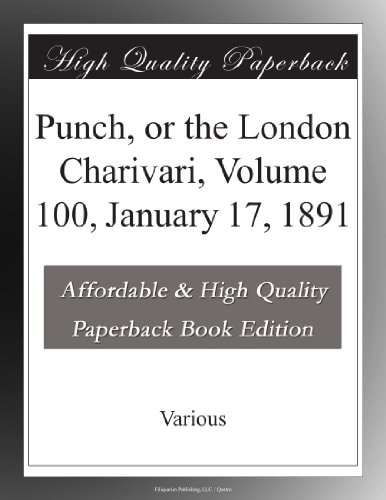 Punch, or the London Charivari, Volume 100, January 17, 1891