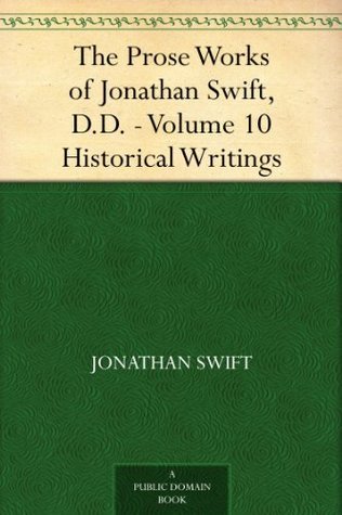 The Prose Works of Jonathan Swift, D.D. — Volume 10: Historical Writings