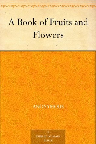 A Book of Fruits and Flowers
