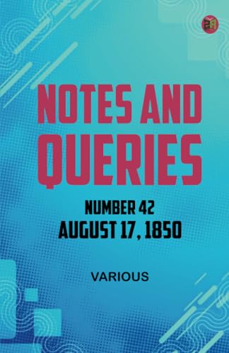 Notes and Queries, Number 42, August 17, 1850