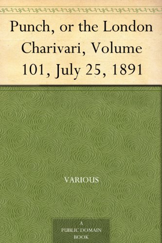 Punch, or the London Charivari, Volume 101, July 25, 1891