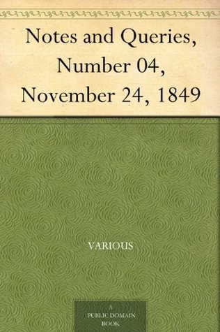 Notes and Queries, Number 04, November 24, 1849