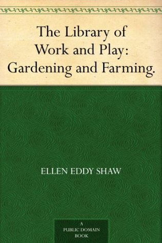The Library of Work and Play: Gardening and Farming.