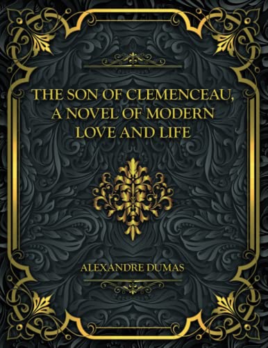 The Son of Clemenceau, a Novel of Modern Love and Life