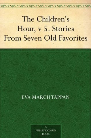 The Children's Hour, V 5. Stories from Seven Old Favorites