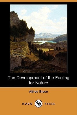 The Development of the Feeling for Nature in the Middle Ages and Modern Times